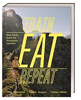 Fester Einband Train, Eat, Repeat von Feride Dogum, Dani Hofstetter, Fabian Häfeli