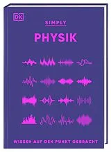 Fester Einband SIMPLY. Physik von Jack Challoner, Hilary Lamb, Giles Sparrow