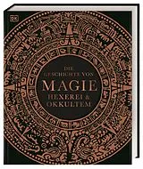Fester Einband Die Geschichte von Magie, Hexerei & Okkultem von Thomas Cussans, John Farndon, Ann Kay