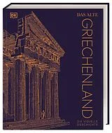 Fester Einband Das alte Griechenland von Tony Allan, Michael Kerrigan, Philip Parker
