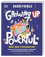 Kartonierter Einband (Kt) Rebel Girls - das Original. Growing up powerful: Alles über Freundschaft von Sara Jin Li, Camila Rivera