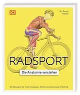 Kartonierter Einband Radsport  die Anatomie verstehen von David Bailey
