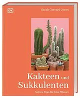 Fester Einband Kakteen und Sukkulenten von Sarah Gerrard-Jones