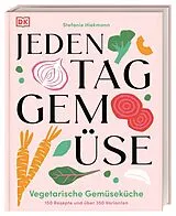 Fester Einband Jeden Tag Gemüse von Stefanie Hiekmann
