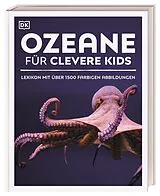 Fester Einband Wissen für clevere Kids. Ozeane für clevere Kids von John Woodward