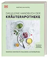 Fester Einband Das kleine Handbuch der Kräuterapotheke von Martine van Huffel
