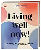 Fester Einband Living well now! von Janna Scharfenberg, Isabelle Bietenholz-Lieger
