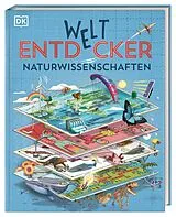 Fester Einband Welt-Entdecker. Naturwissenschaften von Chris Woodford