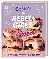 Fester Einband Rebel Girls - das Original. Cookbook for Rebel Girls Sweet von 