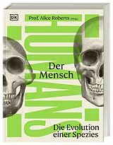 Fester Einband HUMANS. Der Mensch von Derek Harvey, Emily Tarrega-Saunders, Mark Maslin