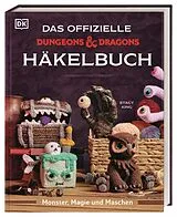 Fester Einband Das offizielle Dungeons & Dragons Häkelbuch von Stacy King