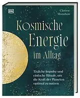 Fester Einband Kosmische Energie im Alltag von Clarisse Monahan