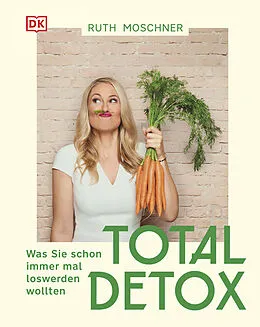 E-Book (epub) Total Detox  Was Sie schon immer mal loswerden wollten von Ruth Moschner