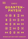 E-Book (epub) SIMPLY. Quantenphysik von Dr. Ben Still, Hilary Lamb, Giles Sparrow