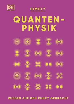 E-Book (epub) SIMPLY. Quantenphysik von Dr. Ben Still, Hilary Lamb, Giles Sparrow