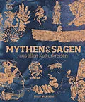 E-Book (epub) Mythen und Sagen aus allen Kulturkreisen von Philip Wilkinson