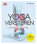 E-Book (epub) Yoga verstehen - Die Anatomie der Yoga-Haltungen von Ann Swanson