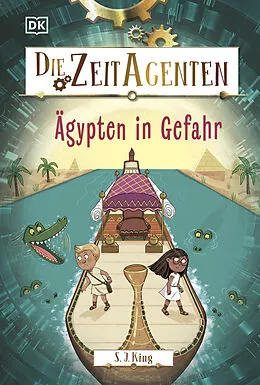 E-Book (epub) Die Zeit-Agenten 4. Ägypten in Gefahr von S. J. King