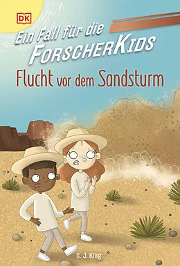 E-Book (epub) Ein Fall für die Forscher-Kids 11. Flucht vor dem Sandsturm von S. J. King