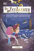 E-Book (epub) Die Zeit-Agenten 5. Der Erfinder-Schwindler von S. J. King