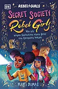E-Book (epub) Secret Society of Rebel Girls. Wie ich wegen Nachsitzen einen Brief von Kleopatra bekam (Band 1) von Marti Dumas