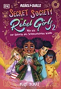 E-Book (epub) Secret Society of Rebel Girls. Wie ich zur Hüterin des Schlüsselsteins wurde (Band 2) von Marti Dumas