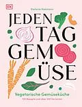 E-Book (epub) Jeden Tag Gemüse von Stefanie Hiekmann
