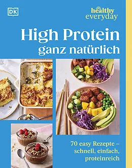 E-Book (epub) Healthy Everyday. High Protein ganz natürlich von Susanna Unsworth, Laura Clark