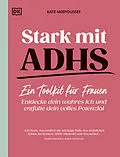 E-Book (epub) Stark mit ADHS - ein Toolkit für Frauen von Kate Moryoussef