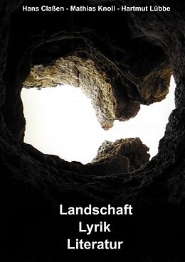 Kartonierter Einband Landschaft - Lyrik - Literatur von Hans Classen, Mathias Knoll, Hartmut Lübbe