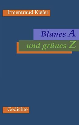 Kartonierter Einband Blaues A und grünes Z von Irmentraud Kiefer