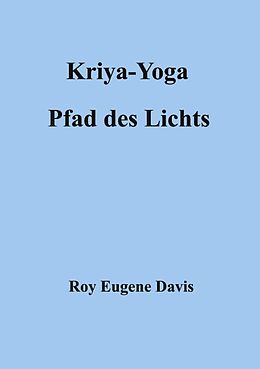 Kartonierter Einband Kriya-Yoga, Pfad des Lichts von Roy E Davis