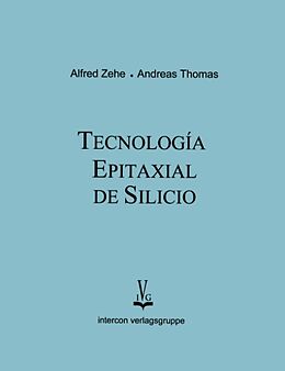 Kartonierter Einband Tecnologia epitaxial de silicio von Alfred Zehe, Andreas Thomas