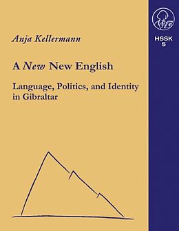 Kartonierter Einband A new New English Language, Politics and Identity in Gibraltar von Anja Kellermann
