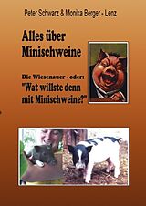 Kartonierter Einband Alles über Minischweine von Peter Schwarz, Monika Berger Lenz