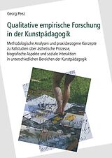 Kartonierter Einband Qualitative empirische Forschung in der Kunstpädagogik von Georg Peez