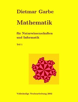 Kartonierter Einband Mathematik für Naturwissenschaften und Informatik Teil I von Dietmar Garbe