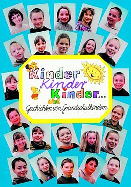 Kartonierter Einband Kinder, Kinder, Kinder von 58 Kinder der Grundschule Gablenz