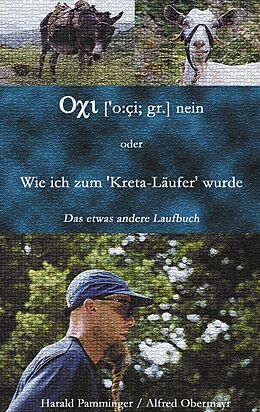 Kartonierter Einband Oxi (o:ci;gr.) nein oder Wie ich zum &quot;Kreta-Läufer&quot; wurde von Harald Pamminger, Alfred Obermayr
