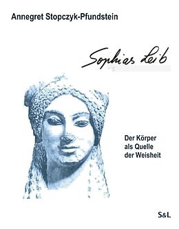 Kartonierter Einband Sophias Leib von Annegret Stopczyk-Pfundstein