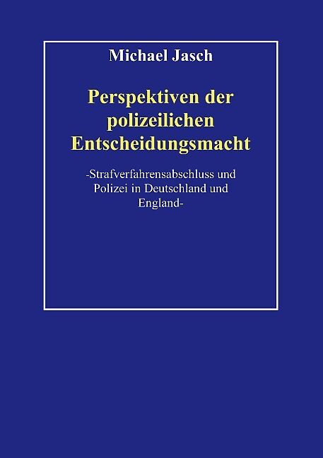 Perspektiven polizeilicher Entscheidungsmacht