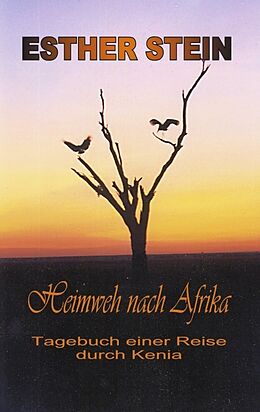 Kartonierter Einband Heimweh nach Afrika von Esther Stein
