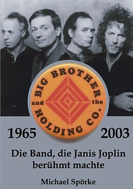 Kartonierter Einband Big Brother &amp; the Holding Co. 1965 - 2003 von Michael Spörke
