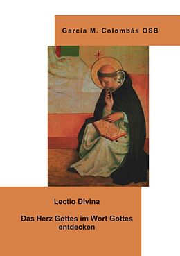 Kartonierter Einband Lectio Divina - Das Herz Gottes im Wort Gottes entdecken von Garcia M Colombas