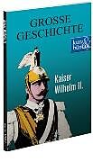 Kartonierter Einband Kaiser Wilhelm II. GROSSE GESCHICHTE von Ulrich Offenberg