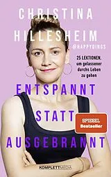 Kartonierter Einband Entspannt statt ausgebrannt (SPIEGEL-Bestseller) von Christina Hillesheim