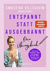 Kartonierter Einband Entspannt statt ausgebrannt  Dein Übungsbuch von Christina Hillesheim