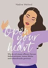 Kartonierter Einband Open your heart von Nadine Weiland