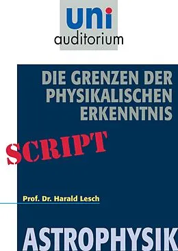 E-Book (epub) Die Grenzen der Physikalischen Erkenntnis von Harald Lesch