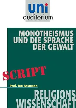 E-Book (epub) Monotheismus und die Sprache der Gewalt von Jan Assmann